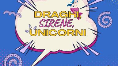 Draghi sirene unicorni